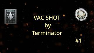 VAC SHOT #1 OFFICEde YARGI DAĞITTIM  TERMINATOR CSGO