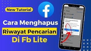 Cara Menghapus Semua Pencarian di Facebook Lite 2024