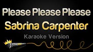 Sabrina Carpenter - Please Please Please Karaoke Version