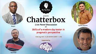 Chatterbox -Live Panel Discussion - Skills of a modern day tester A pragmatic perspective