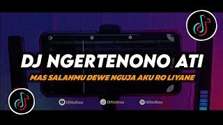 DJ Ngertenono Ati  Mas Salahmu Dewe Remix Viral TikTok Terbaru 2024 Full Bass