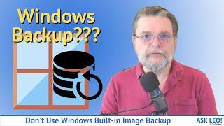 Dont Use Windows Built-in Image Backup