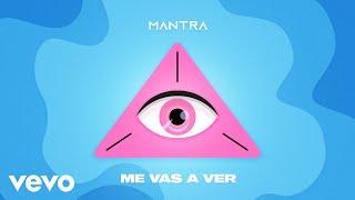 MANTRA - Me Vas A Ver Lyric Video