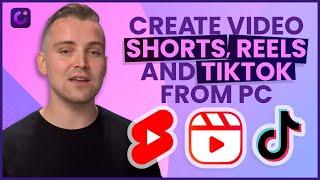 How to Create Videos for YouTube Shorts Reels and TikTok on PC