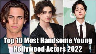 Top 10 Most Handsome Young Hollywood Actors 2022