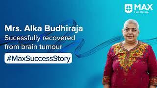 Surgery for Brain Tumour │Patient Success Story │Max Hospital Patparganj