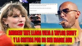 “Podría ACOSTARME FÁCILMENTE con Taylor Swift y acabar con su feminismo pero es UNA ANCIANA”