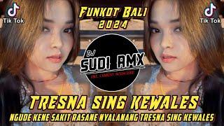 DJ TRESNA SING KEWALES - BAGUS WIRATA FUNKOT  DJ NGUDE KENE SAKIT RASANE VIRAL TIKTOK  DJ SUDI RMX