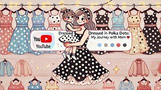 Dressed in Polka Dots My Journey with Mom  #Crossdressing #Femininization #SpecialBond