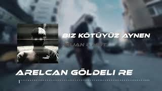 Heijan & Muti - Biz Kötüyüz Aynen  Arelcan Göldeli Remix   AYNEN