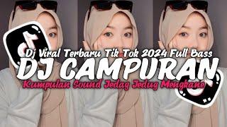 DJ CAMPUAN VIRAL 2024 SOUND TIK TOK JEDAG JEDUG MENGKANE FULL BASS