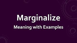 Marginalize Meaning with Examples