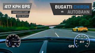 Bugatti Chiron on Autobahn - 417 KPH GPS On-Board CAM  POV GoPro