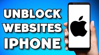 How To Unblock Websites On iPhone 2024 Guide