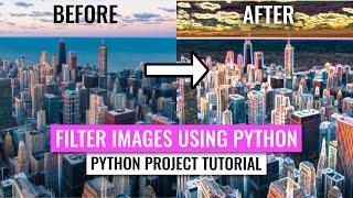 Using Python to Create Image Filters Python Image Processing Project Tutorial