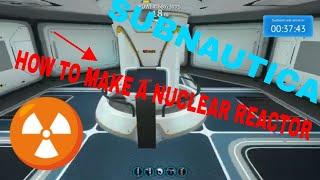 SUBNAUTICA  HOW TO MAKE A NUCLEAR REACTOR