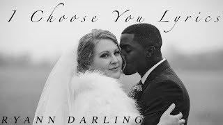 I Choose You {Official Lyric Video}  Ryann Darling Original Song  More Wedding Footage