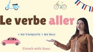 French for beginners  Le verbe aller +  prépositions