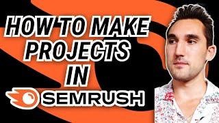 How to Set Up a Project In Semrush 2024