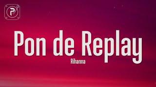 Rihanna - Pon de Replay Lyrics