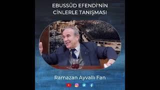 Ebussud Efendi Cinlerle Nasıl Tanıştı?  Prof.Dr. Ramazan Ayvallı