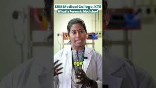 Understanding Forensic Medicine Insights from an SRM Medical College KTR Student #shorts