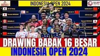 PENUH KEJUTAN.. FULL DRAWING BABAK 16 BESAR INDONESIA OPEN 2024.. BANYAK UNGGULAN KALAH..