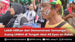 Lebih Militan dari Demonstrasi Semangat Juang UMKM di Tengah Aksi All Eyes on Rafah