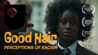 Good Hair Perceptions of Racism  Award winning short film