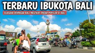 THE SITUATION IN BALI CURRENTLY - DENPASAR CITY BALI CAPITAL CITY OF BALI