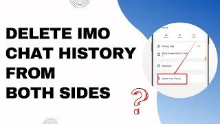 How to Delete Chat From Both Sides on IMO  Delete Imo Chat History - 2024  IMO