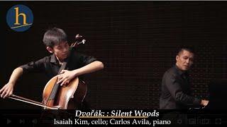 Dvořák Silent Woods  Isaiah Kim cello Carlos Avila piano