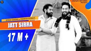 JATT SIRRA UPKAR SANDHU  PARMISH VERMA  CROWN RECORDS  PUNJABI SONGS 2018 