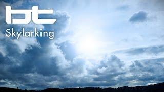 BT - Skylarking Original Mix