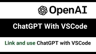 How to use ChatGPT with Visual Studio Code  ChatGPT extensions for VSCode  VSCode with ChatGPT