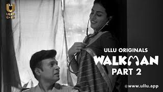 Pati Ke Dost Ne Bhabhi Ke Sang Bitaya Samay  Walkman  Part - 02  Ullu Originals  Subscribe Ullu
