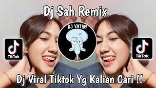 DJ SAH REMIX SARAH SUHAIRI VIRAL TIKTOK TERBARU 2024  