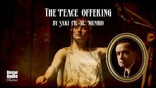 The Peace Offering  Saki H. H. Munro  A Bitesized Audiobook