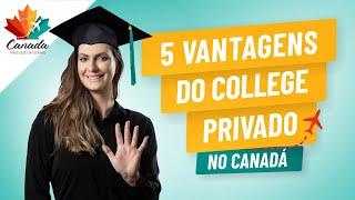 5 VANTAGENS DE ESTUDAR EM COLLEGE PRIVADO NO CANADÁ - Será que é MELHOR do que um COLLEGE PÚBLICO?