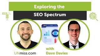 Exploring the SEO Spectrum with Dave Davies