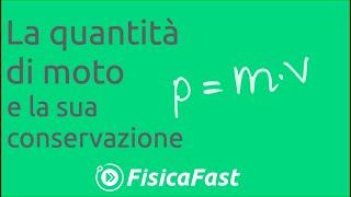 La quantità di moto e la sua conservazione lezione di fisica