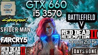 GTX 660 2GB + I5 3570 & 16GB Ram  Test In 7 Games In 2024 