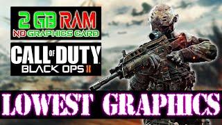 Call of Duty Black Ops 2 lag fix  2 GB RAM & NO GRAPHICS CARD 