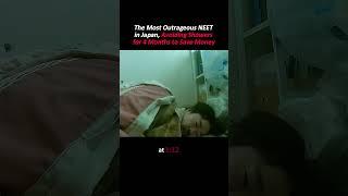 The Most Outrageous NEET in Japan #movie #adayinmylife #film#shorts