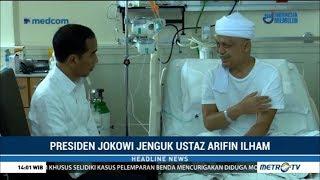 Presiden Jokowi Jenguk & Mendoakan Ustaz Arifin Ilham