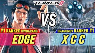 T8  EDGE #1 Ranked Hwoarang vs X C C #1 Ranked Dragunov  Tekken 8 High Level Gameplay