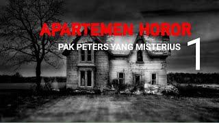 apartemen horor kisah pak peters misterius  part 1