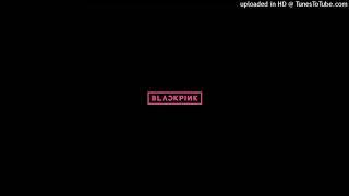 BLACKPINK - AS IF ITS YOUR LAST Japanese Audio