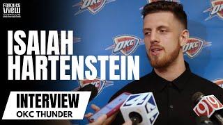 Isaiah Hartenstein Breaks Down Signing With OKC Thunder Leaving NY Knicks & Impressions of Shai