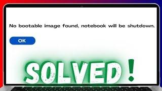 No bootable image found notebook will shut down  SOLVED  No Boot Mode Fixed Windows 10 PC